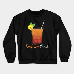 Iced Tea Fresh Crewneck Sweatshirt